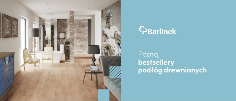 Poznaj bestsellery podłóg drewnianych Barlinek